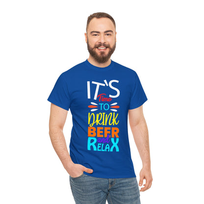 It's Time To Drink Beer And Relax T-Shirt