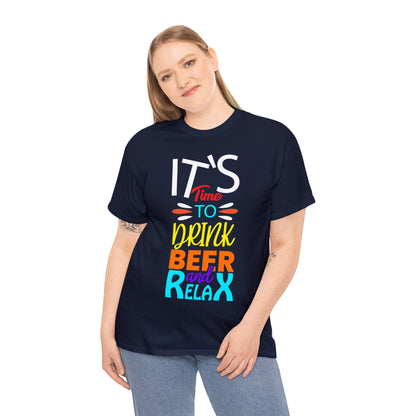 It's Time To Drink Beer And Relax T-Shirt