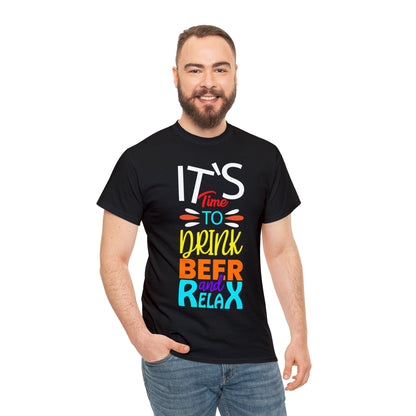 It's Time To Drink Beer And Relax T-Shirt