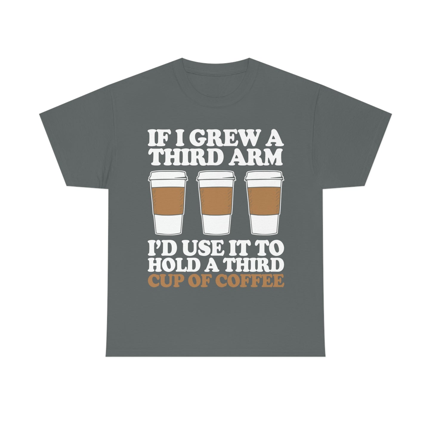 Hold A Third Cup Of Coffee T-Shirt